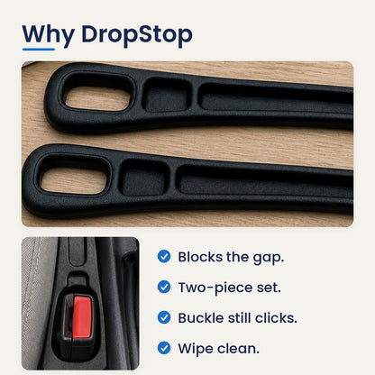 Why DropStop: blocks the gap, two-piece set, buckle still clicks, wipe clean